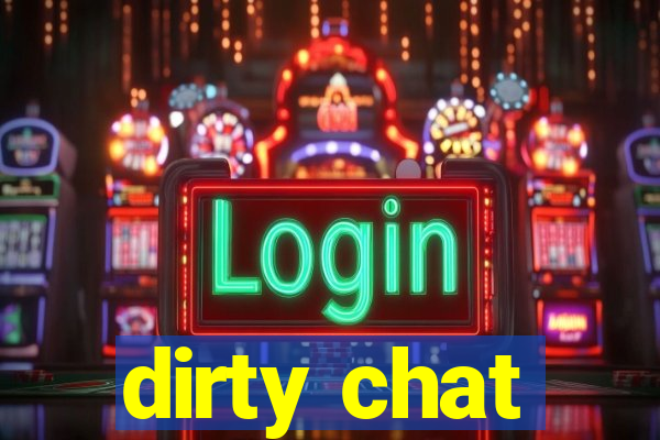 dirty chat